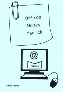 OFFICE MONEY MAGICK By Gabriel Archer